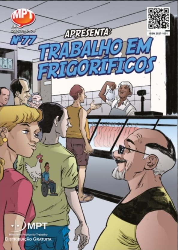 Acompanhe a edição 77 do MPT em quadrinhos, trazendo a realidade do trabalho em frigoríficos.